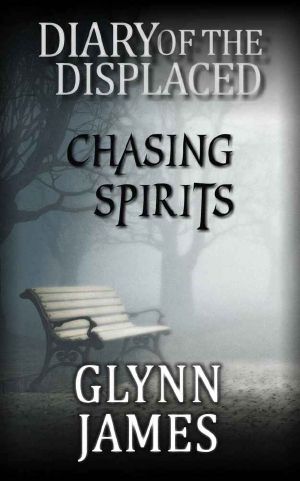 [Chasin 01] • Diary of the Displaced - Chasing Spirits · the Memoirs of Reginald Weldon